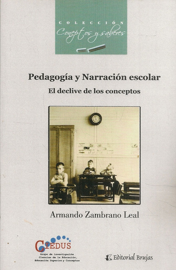 PEDAGOGIA Y NARRACION ESCOLAR. EL DECLIVE DE LOS CONCEPTOS. OFERTA 30 Bs. | ARMANDO ZAMBRANO