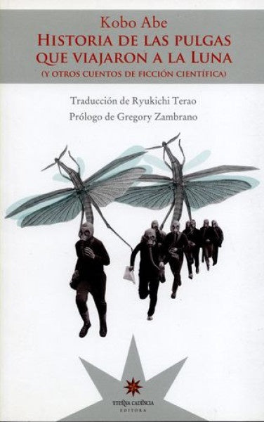 HISTORIA DE LAS PULGAS QUE VIAJARON A LA LUNA Y OTROS CUENTOS DE FICCION CIENTIFICA | KOBO ABE