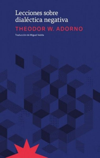 LECCIONES SOBRE DIALECTICA NEGATIVA | THEODOR W. ADORNO