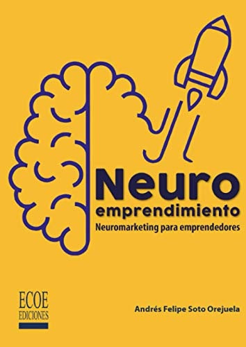NEUROEMPRENDIMIENTO. | ANDRES FELIPE SOTO