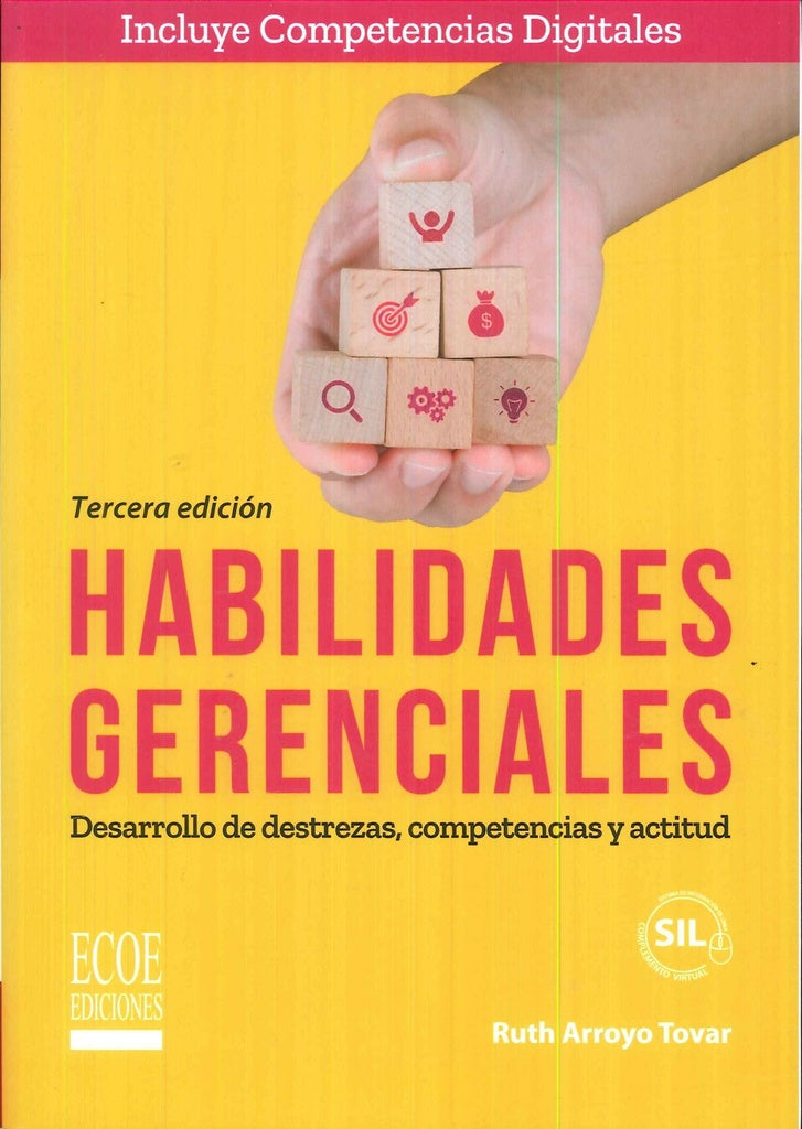 HABILIDADES GERENCIALES. DESARROLLO DE DESTREZAS, COMPETENCIAS Y ACTITUD | RUTH ARROYO TOVAR