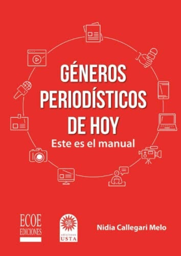 GENEROS PERIODISTICOS DE HOY. ESTE ES EL MANUAL. | NIDIA CALLEGARI