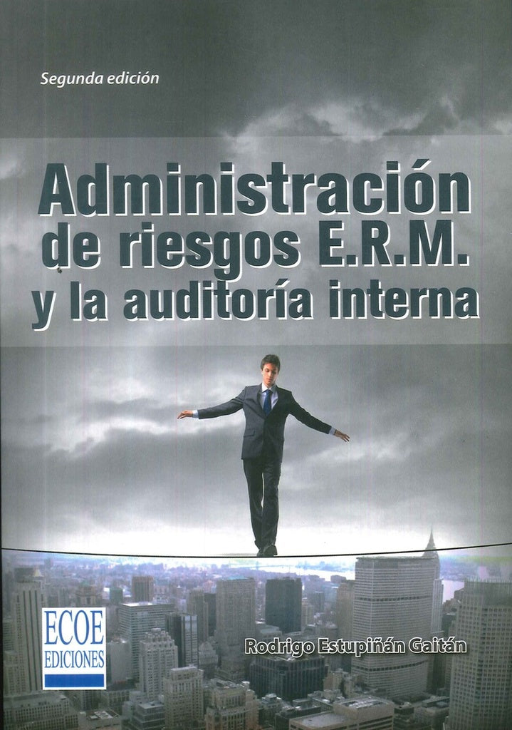 ADMINISTRACION DE RIESGOS E.R.M. Y LA AUDITORIA INTERNA | RODRIGO ESTUPIÑAN