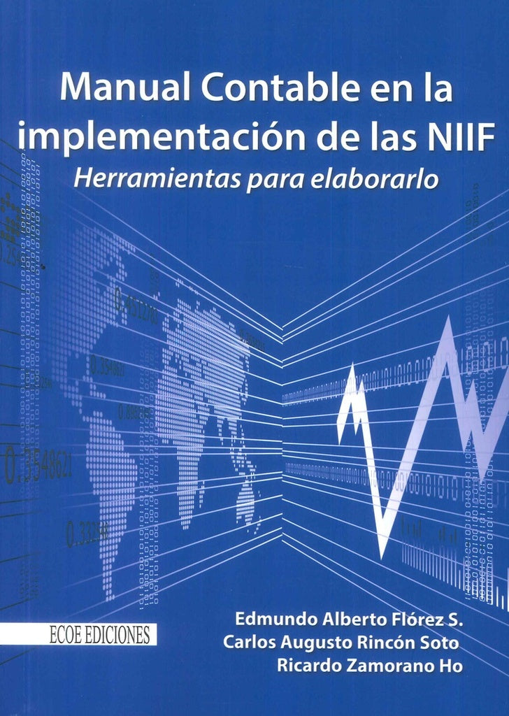 MANUAL CONTABLE EN LA IMPLEMENTACION DE LAS NIIF. HERRAMIENTAS PARA ELABORARLO Rebaja 126 Bs. | EDMUNDO ALBERTO FLOREZ