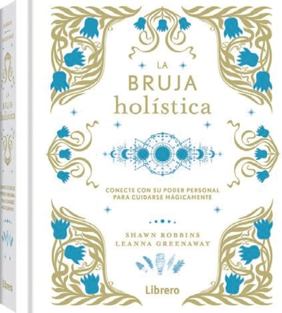 BRUJA HOLISTICA, LA. Tapa dura | SHAWN ROBBINS