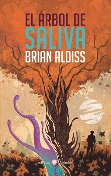 ARBOL DE SALIVA. | BRIAN ALDISS