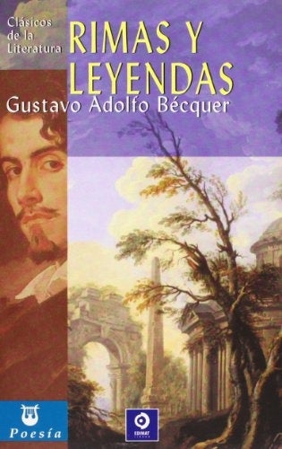 RIMAS Y LEYENDAS (CLASICOS DE LA LITERATURA) | GUSTAVO BECQUER