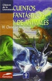 CUENTOS FANTASTICOS Y DE ANIMALES (CLASICOS DE LA LITERATURA) | HANS CHRISTIAN ANDERSEN