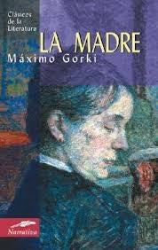 MADRE, LA. (CLASICOS DE LA LITERATURA) | MAXIMO GORKI