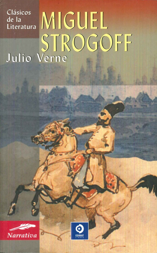 MIGUEL STROGOFF. (CLASICOS DE LA LITERATURA) | JULIO VERNE