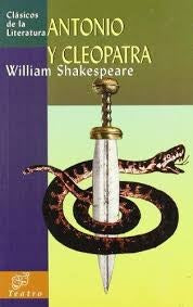 ANTONIO Y CLEOPATRA. (CLASICOS DE LA LITERATURA) | WILLIAM SHAKESPEARE