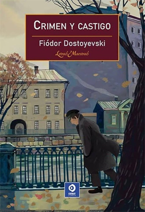 CRIMEN Y CASTIGO. Letras maestras | FIODOR DOSTOIEVSKI