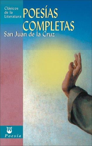 POESIAS COMPLETAS. (CLASICOS DE LA LITERATURA) | SAN JUAN DE LA CRUZ