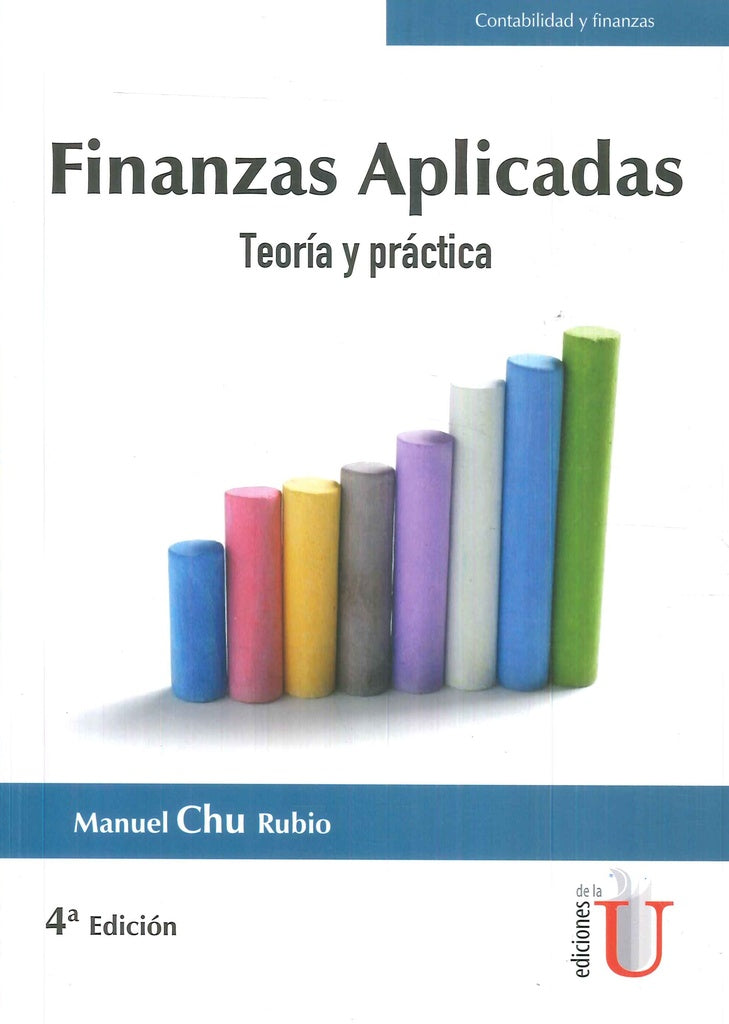 FINANZAS APLICADAS. TEORIA Y PRACTICA. 4TA EDIC. | MANUEL CHU RUBIO