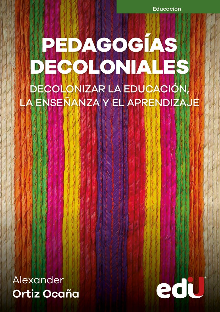 PEDAGOGIAS DECOLONIALES | ALEXANDER ORTIZ OCAÑA