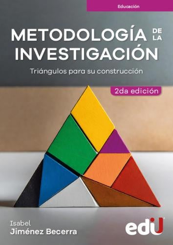 METODOLOGIA DE LA INVESTIGACION. TRIANGULOS PARA LA CONSTRUCCION 2DA EDIC | ISABEL JIMENEZ BECERRA