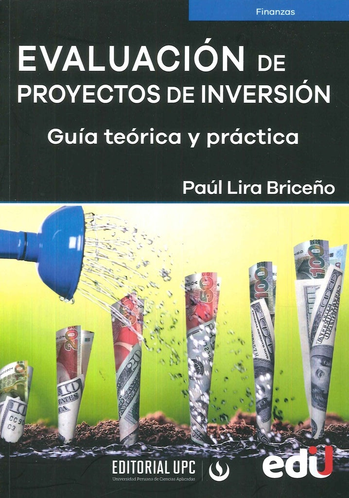 EVALUACION DE PROYECTOS DE INVERSION. GUIA TEORICA Y PRACTICA. | PAUL LIRA