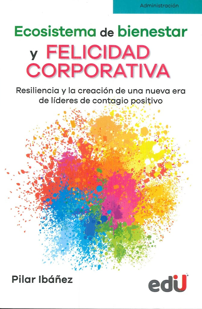 ECOSISTEMA DE BIENESTAR Y FELICIDAD CORPORATIVA, | PILAR IBAÑEZ