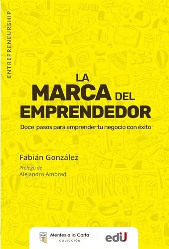 MARCA DEL EMPRENDEDOR, LA. | FABIÁN GONZÁLEZ