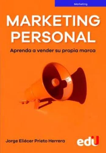 MARKETING PERSONAL. APRENDA A VENDER SU PROPIA MARCA . REBAJA Bs. 140 | JORGE ELIECER PRIETO HERRERA