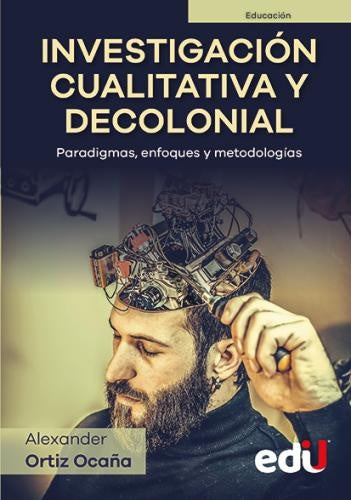 INVESTIGACION CUALITATIVA Y DECOLONIAL | ALEXANDER ORTIZ OCAÑA