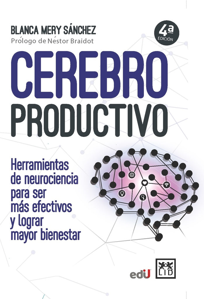 CEREBRO PRODUCTIVO. HERRAMIENTAS DE NEUROCIENCIA PARA SER MAS EFECTIVOS Y LOGRAR MAYOR BIENESTAR | BLANCA MERY SANCHEZ