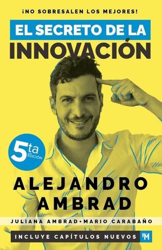 SECRETO DE LA INNOVACION, EL | ALEJANDRO AMBRAD CHALE