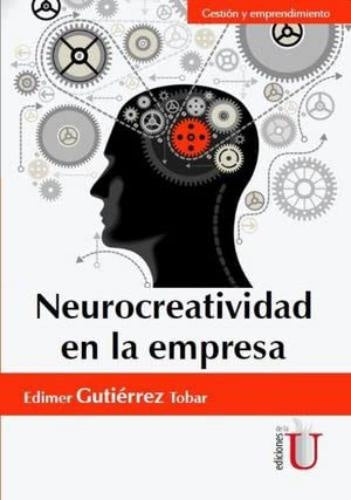 NEUROCREATIVIDAD EN LA EMPRESA Rebaja 80 Bs | EDIMER GUTIERREZ