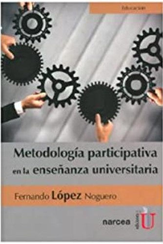 METODOLOGIA PARTICIPATIVA EN LA ENSEÑANZA UNIVERSITARIA | FERNANDO LOPEZ