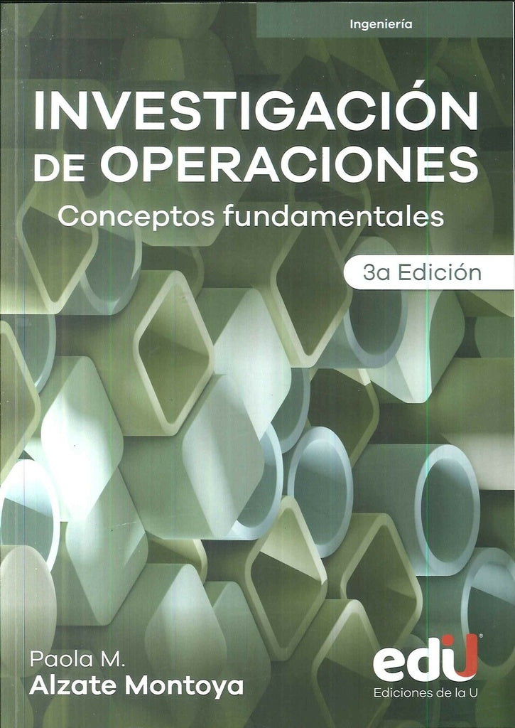 INVESTIGACION DE OPERACIONES. CONCEPTOS FUNDAMENTALES. 3RA EDIC. | PAOLA M. ALZATE MONTOYA