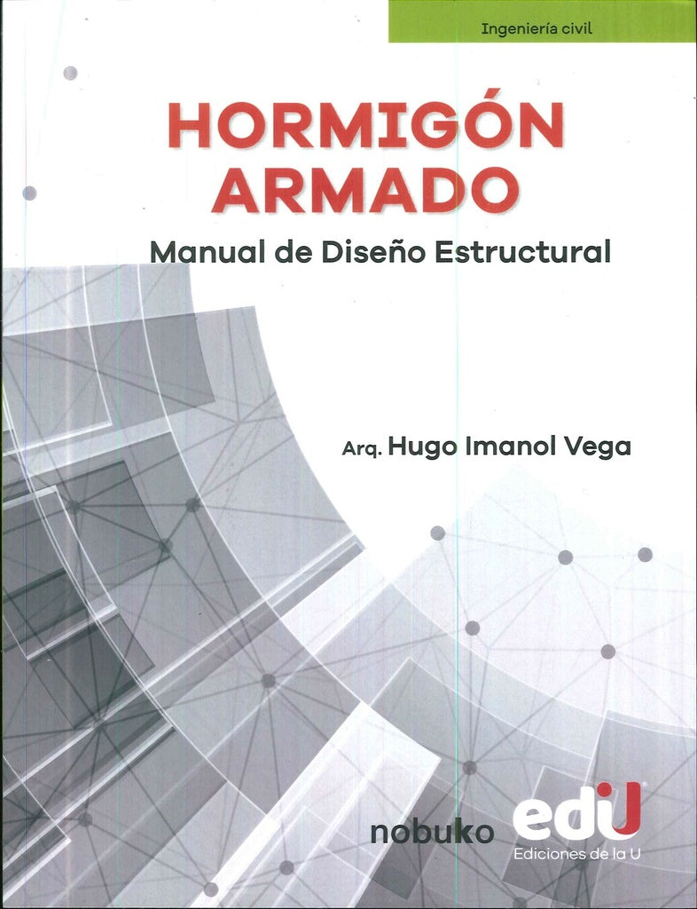 HORMIGON ARMADO. MANUAL DE DISEÑO ESTRUCTURAL | HUGO IMANOL VEGA