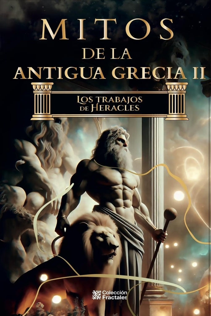 MITOS DE LA ANTIGUA GRECIA II. LOS TRABAJOS DE HERACLES | VARIOS AUTORES