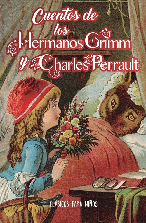CUENTOS DE LOS HERMANOS GRIMM Y CHARLES PERRAULT. CLASICOS PARA NIÑOS | CHARLES PERAULT
