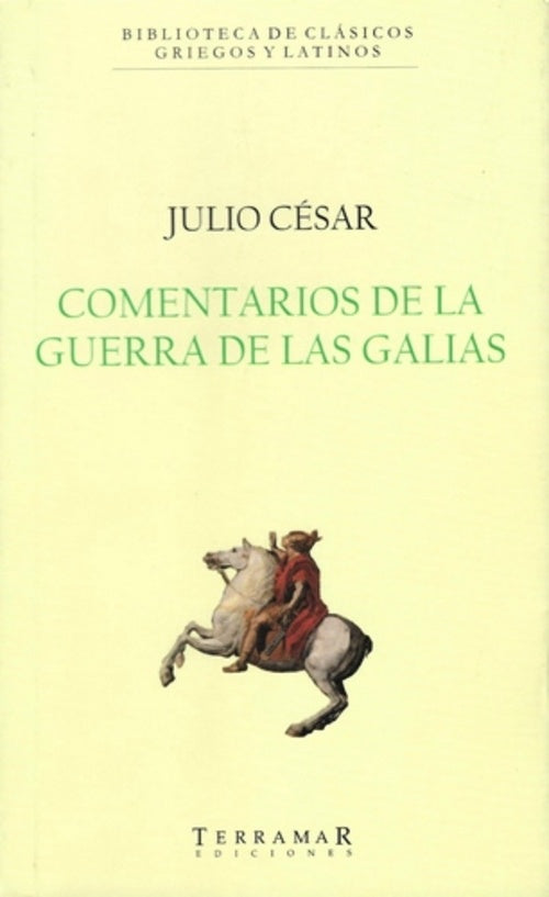 COMENTARIOS DE LA GUERRA DE LAS GALIAS1 Rebaja 37 Bs. | CAYO JULIO CESAR