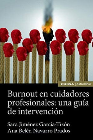 BURNOUT EN CUIDADORES PROFESIONALES: UNA GUIA DE INTERVENCION | VARIOS