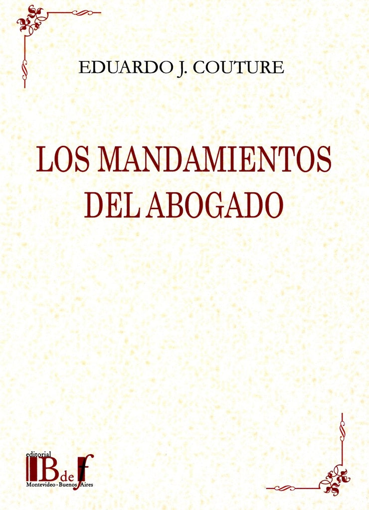MANDAMIENTOS DEL ABOGADO, LOS | EDUARDO J. COUTURE