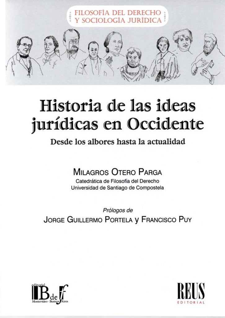 HISTORIA DE LAS IDEAS JURIDICAS EN OCCIDENTE. DESDE LOS ALBORES HASTA LA ACTUALIDAD | MILAGROS OTERO PARGA