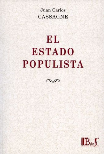 ESTADO POPULISTA, EL | JUAN CARLOS CASSAGNE