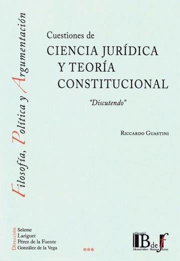 CUESTIONES DE CIENCIA JURIDICA Y TEORIA CONSTITUCICIONAL | RICCARDO GUASTINI