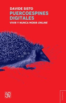 PUERCOESPINES DIGITALES. Vivir y nunca morir online | SISTO DAVIDE