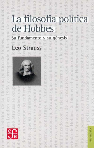 FILOSOFIA POLITICA DE HOBBES, LA. SU FUNDAMENTO Y SU GENESIS . REBAJA Bs. 97 | LEO STRAUSS