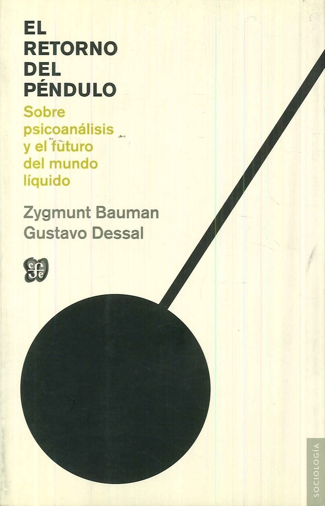 RETORNO DEL PENDULO, EL. SOBRE PSICOANALISIS Y EL FUTURO DEL MUNDO LIQUIDO | ZYGMUNT BAUMAN