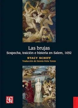 BRUJAS, LAS. SOSPECHA, TRAICION E HISTERIA EN SALEM. 1692 | STRACY SCHIFF