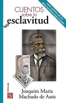 CUENTOS SOBRE LA ESCLAVITUD Rebaja 35 Bs | JOAQUIM MARIA MACHADO DE ASSIS