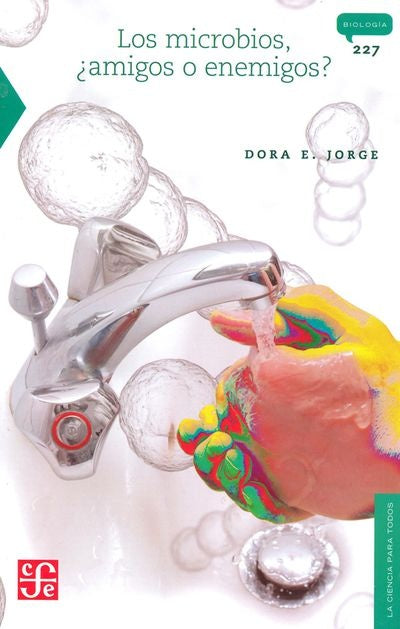 MICROBIOS, LOS. AMIGOS O ENEMIGOS? | DORA E. JORGE