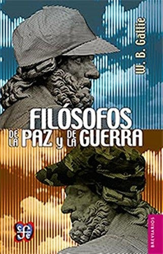 FILOSOFOS DE LA PAZ Y DE LA GUERRA : KANT, CLAUSEWITZ, MARX, ENGELS Y TOLSTOI . OFERTA Bs. 35 | W.B. GALLIE