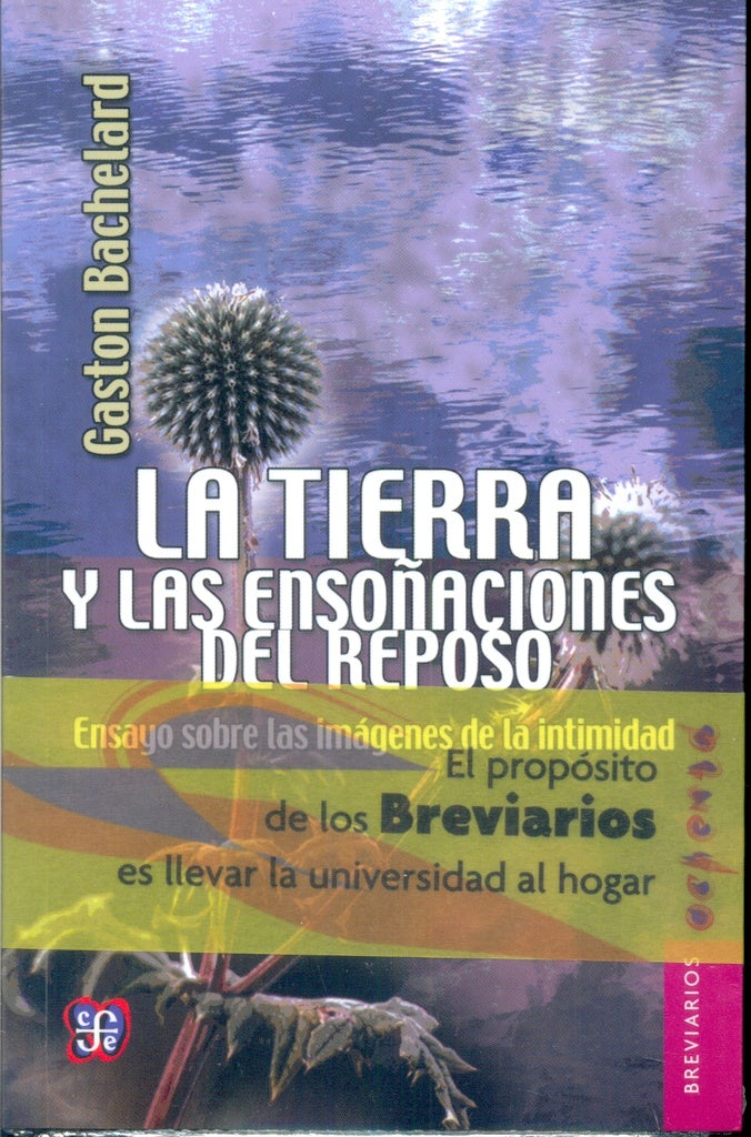 TIERRA Y LAS ENSOÑACIONES DEL REPOSO, LA. Rebaja 100 Bs. | GASTON BACHELARD