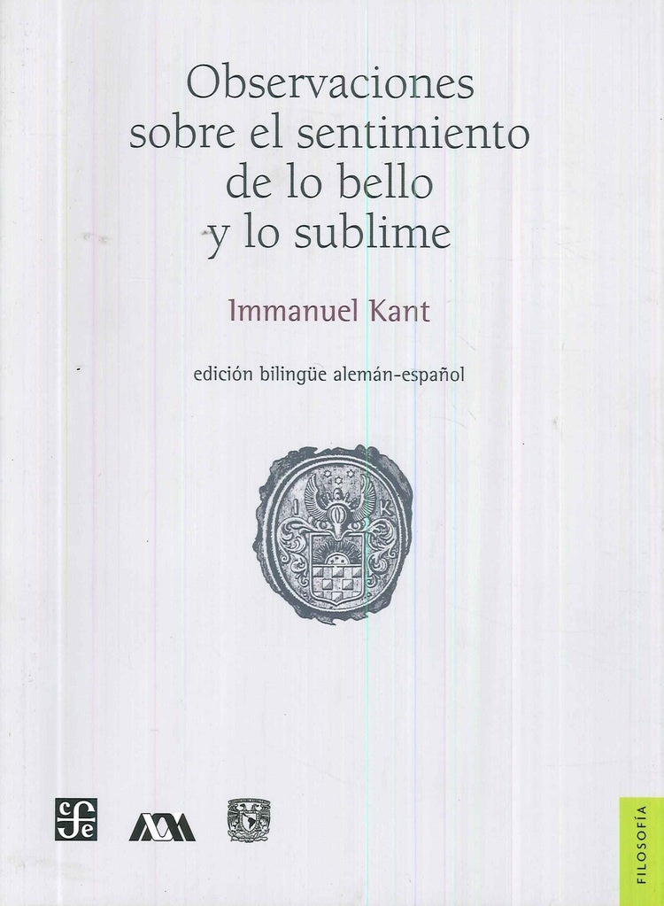 OBSERVACIONES SOBRE EL SENTIMIENTO DE LO BELLO Y LO SUBLIME. EDICION BILINGUE ALEMAN - ESPAÑOL Rebaj | IMMANUEL KANT