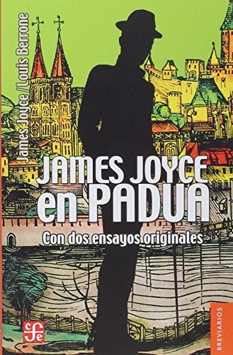 JAMES JOYCE EN PADUA (CON DOS ENSAYOS ORIGINALES) | JAMES JOYCE