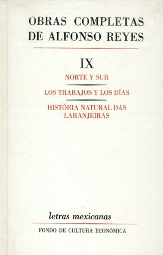 OBRAS COMPLETAS DE ALFONSO REYES. IX NORTE Y SUR / LOS TRABAJOS Y LOS DIAS... OFERTA 50 Bs. | ALFONSO REYES
